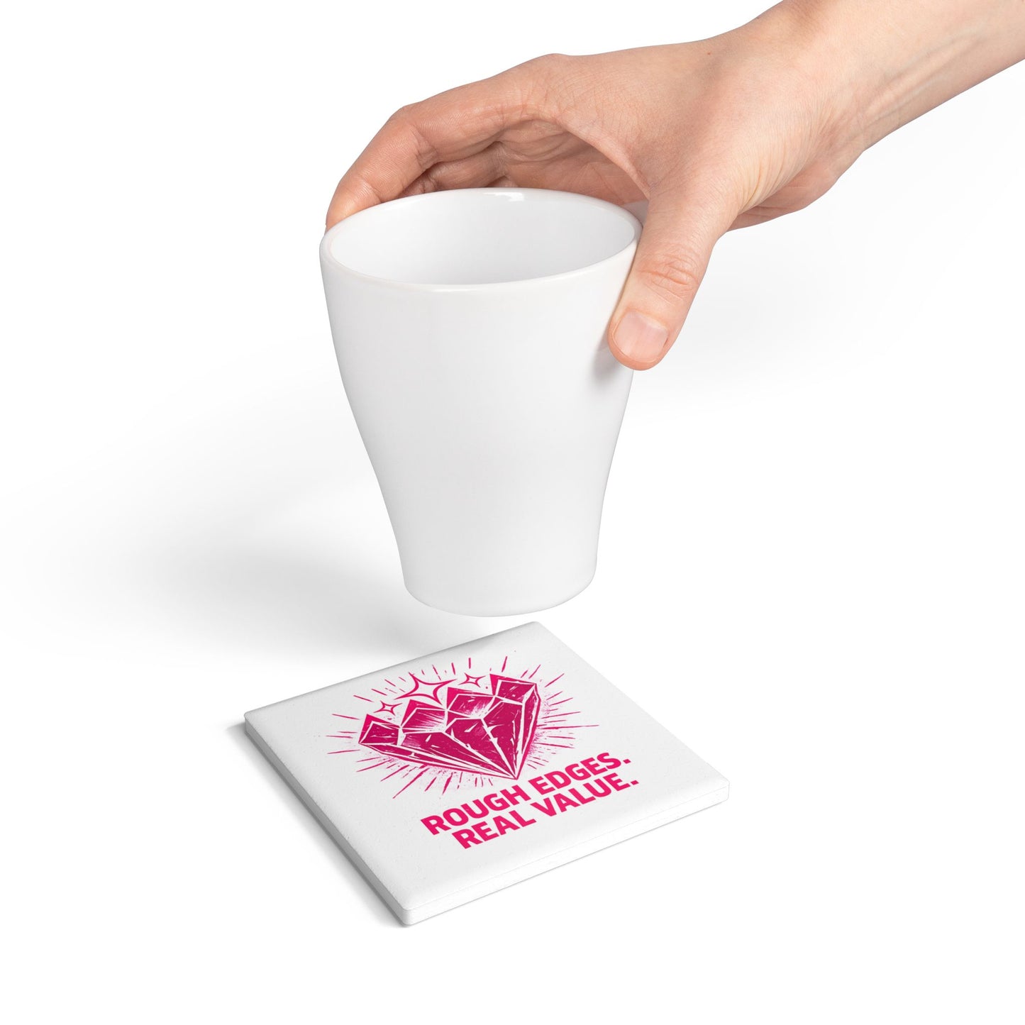 Ceramic "Rough Edges. Real Value" Coaster