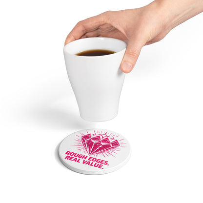 Ceramic "Rough Edges. Real Value" Coaster