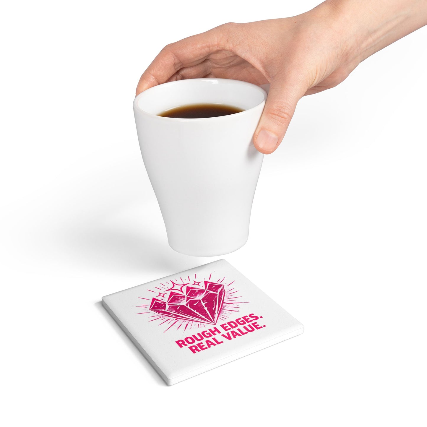 Ceramic "Rough Edges. Real Value" Coaster