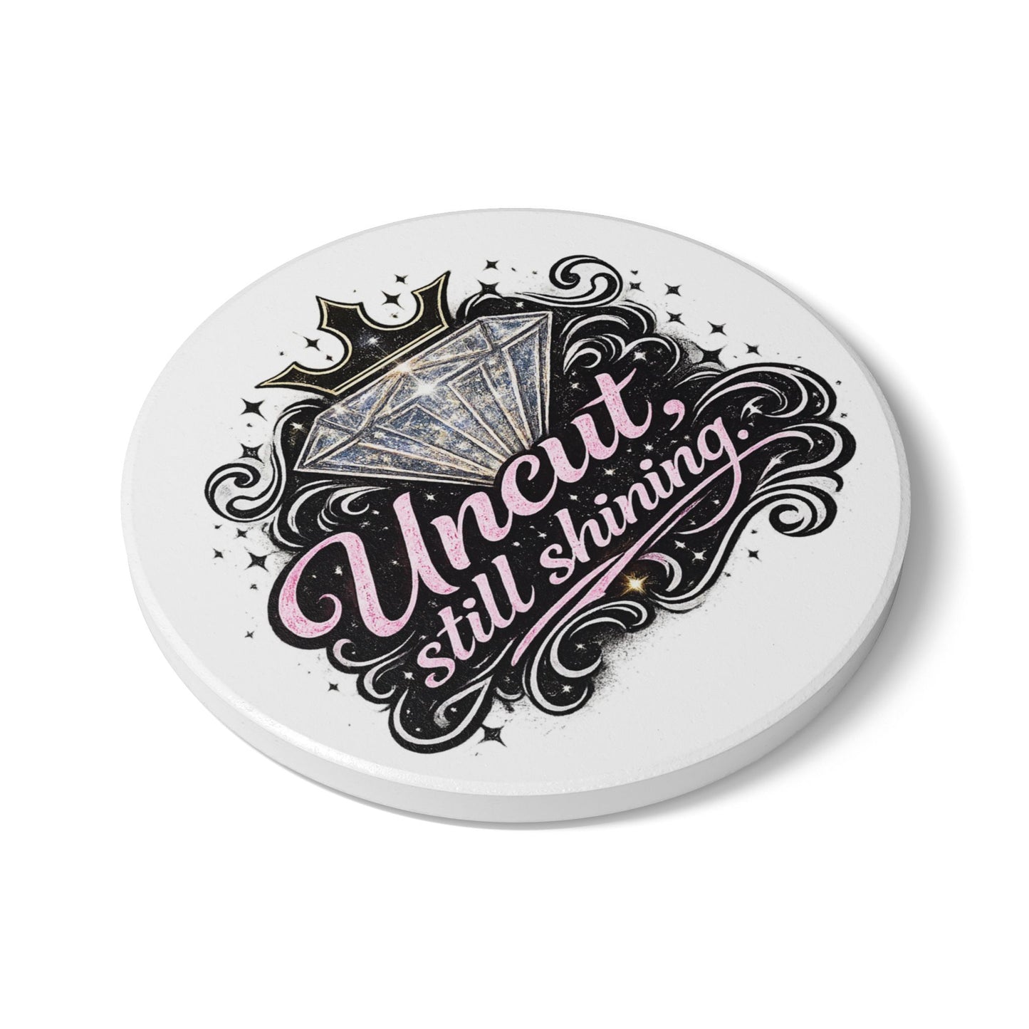 Ceramic "Uncut, Still Shinning" Coaster