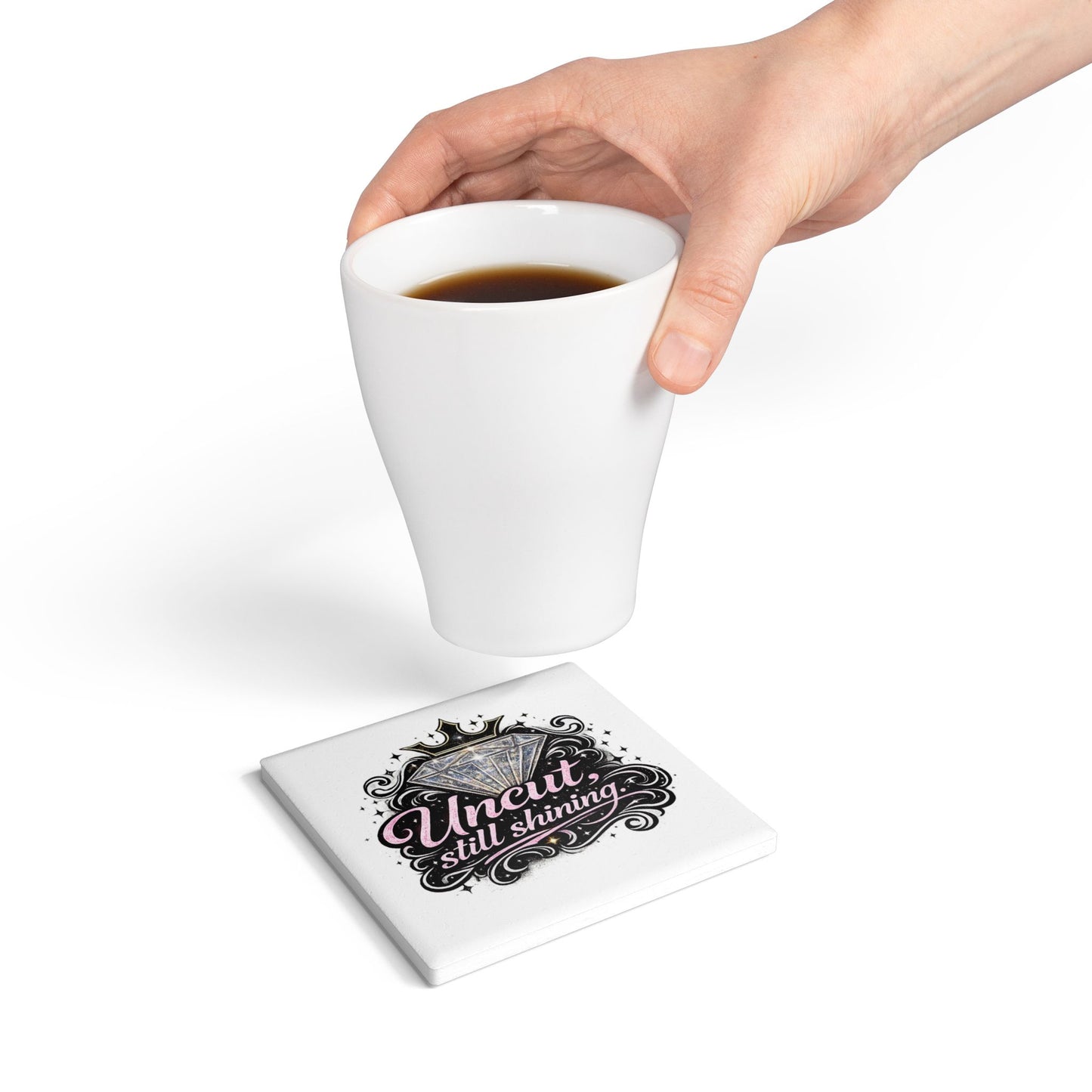 Ceramic "Uncut, Still Shinning" Coaster