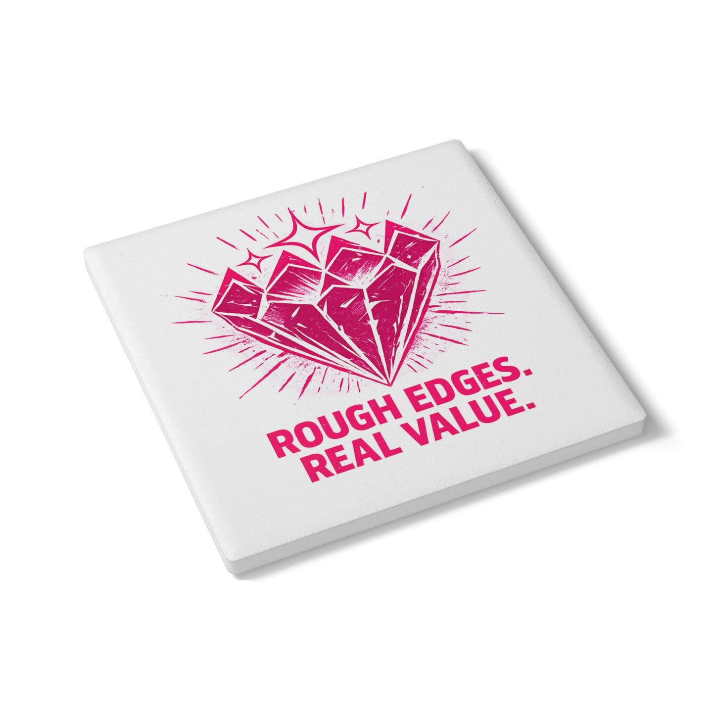 Ceramic "Rough Edges. Real Value" Coaster
