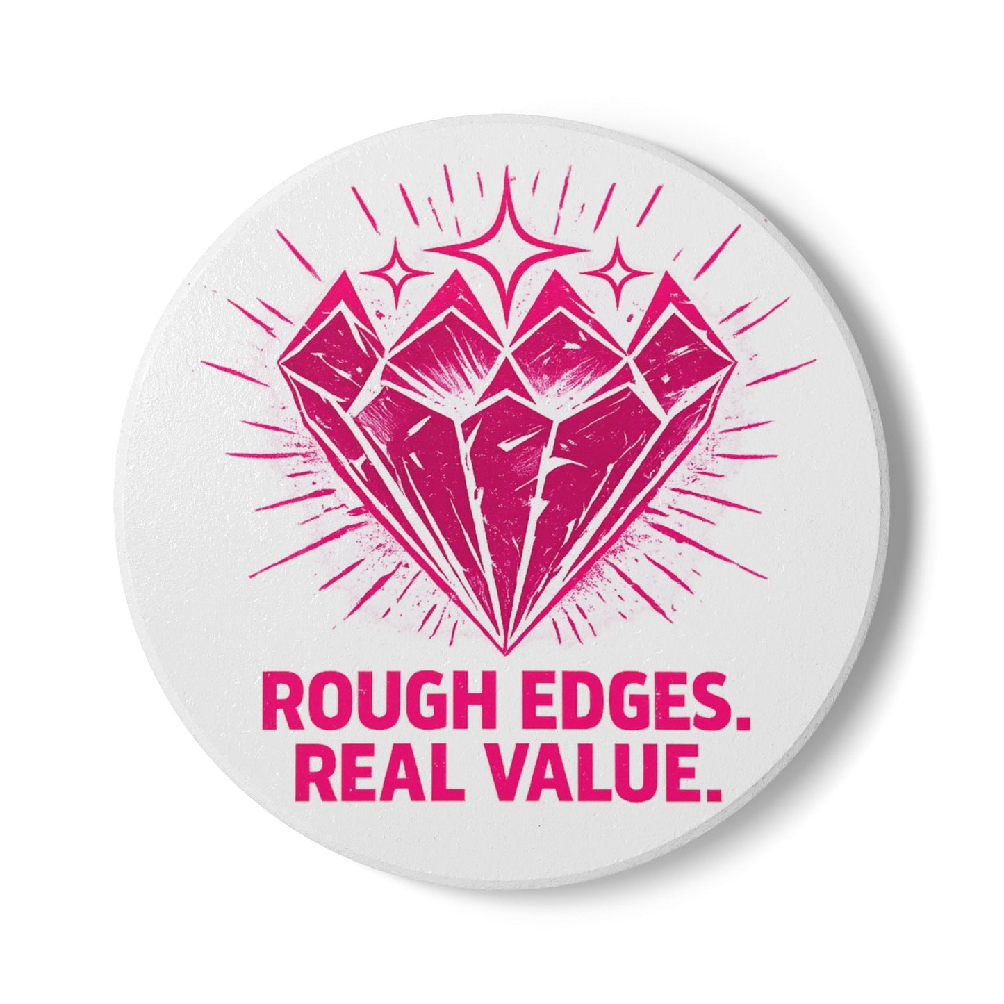 Ceramic "Rough Edges. Real Value" Coaster