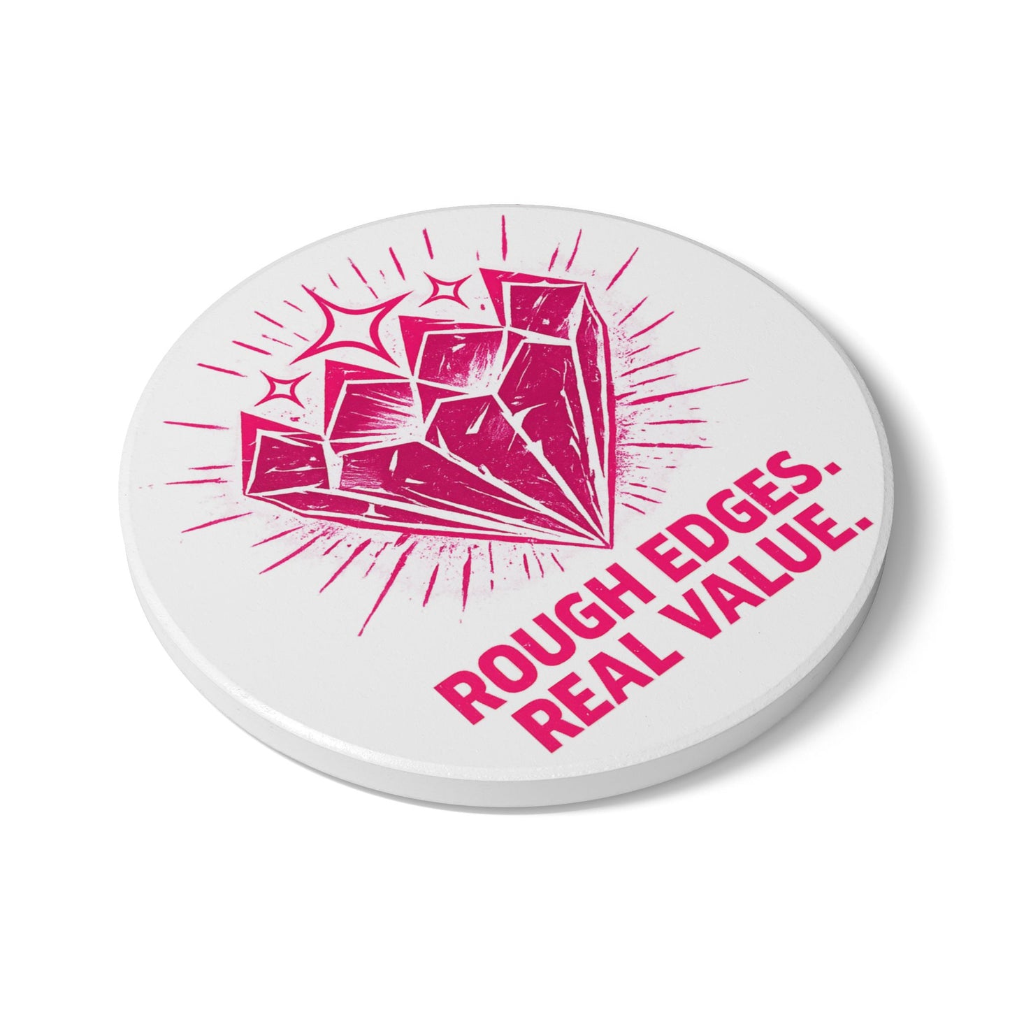 Ceramic "Rough Edges. Real Value" Coaster